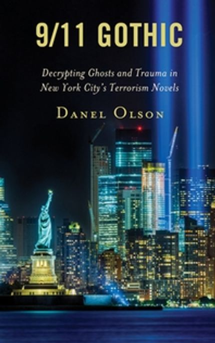 9/11 gothic : decrypting ghosts and trauma in New York city's terrorism novels