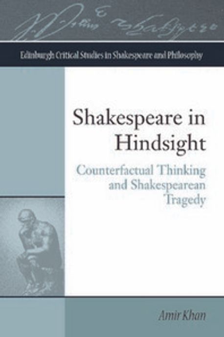Shakespeare in hindsight : counterfactual thinking and Shakespearean tragedy