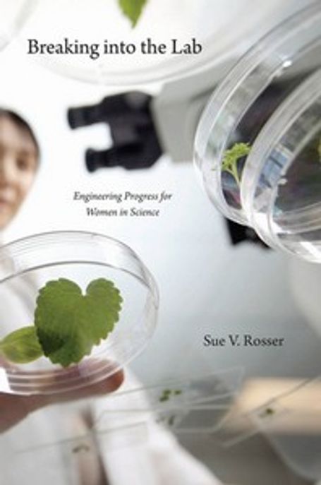 Breaking Into the Lab: Engineering Progress for Women in Science (Engineering Progress for Women in Science)