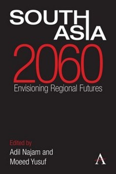South Asia 2060: Envisioning Regional Futures (Envisioning Regional Futures)