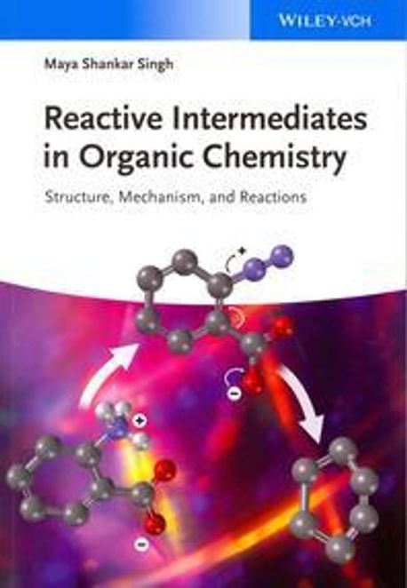 Reactive Intermediates in Organic Chemistry (Structure, Mechanism, and Reactions)