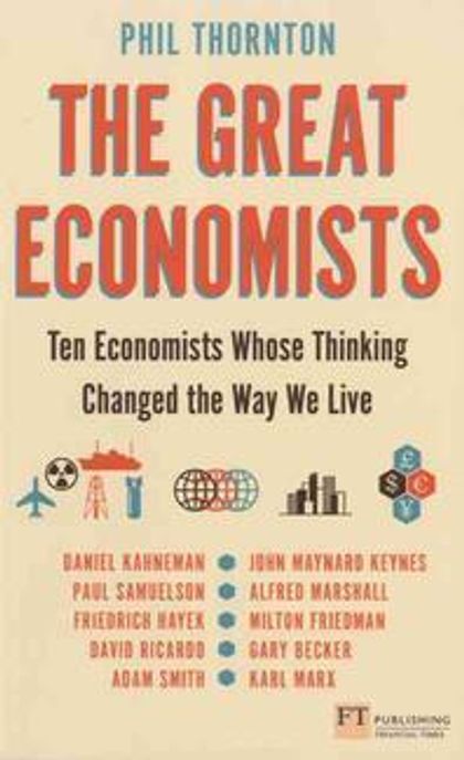 Great Economists (Ten Economists Whose Thinking Changed the Way We Live)