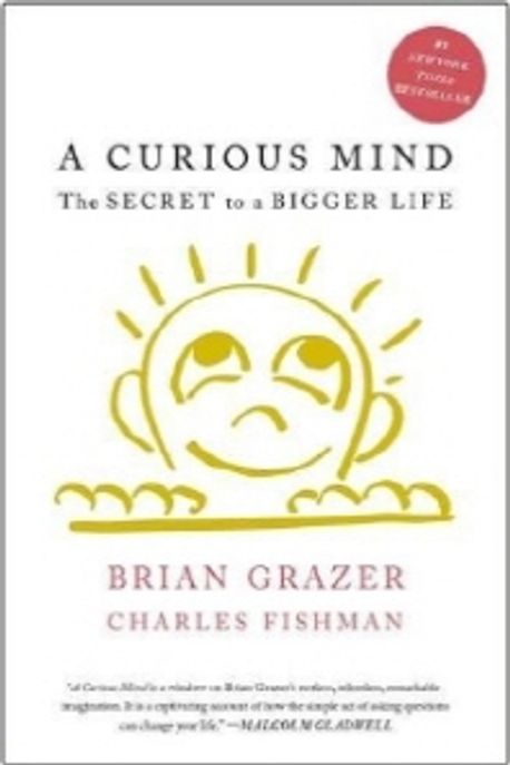 A Curious Mind: The Secret to a Bigger Life (The Secret to a Bigger Life)