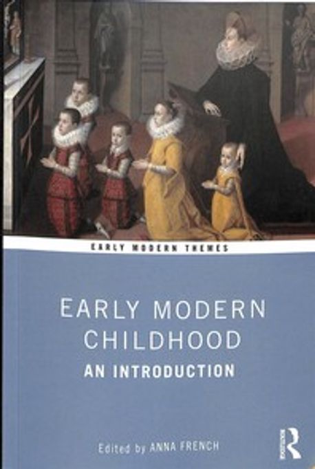 Early Modern Childhood: An Introduction (An Introduction)