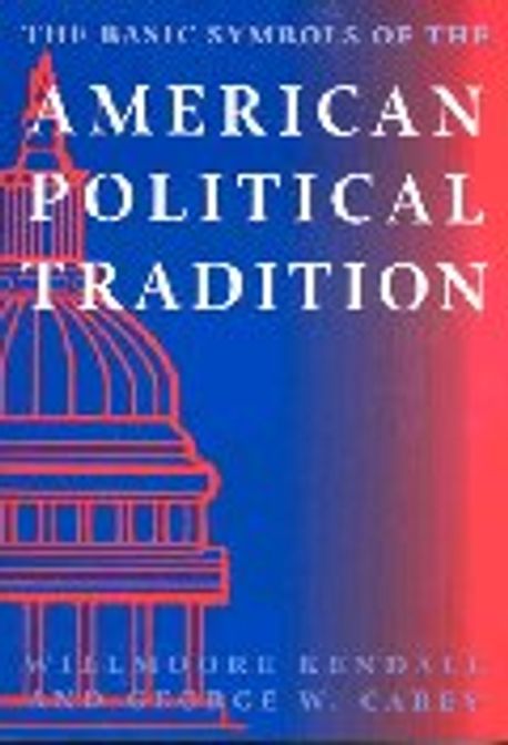 Basic Symbols of the American Political Political Tradition Paperback
