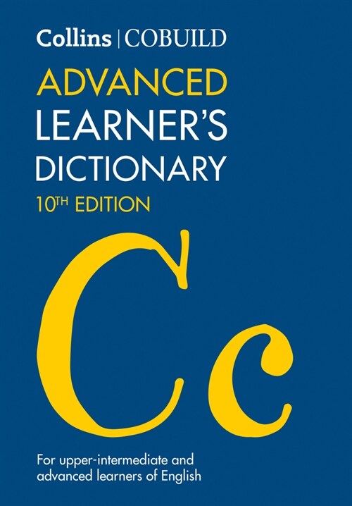Collins COBUILD Advanced Learner’s Dictionary (For upper-intermediate and advanced learners of English)