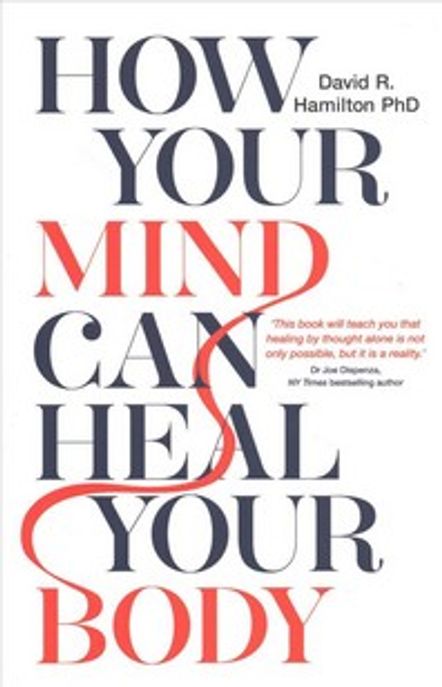 How Your Mind Can Heal Your Body Paperback (10th Anniversary Edition)