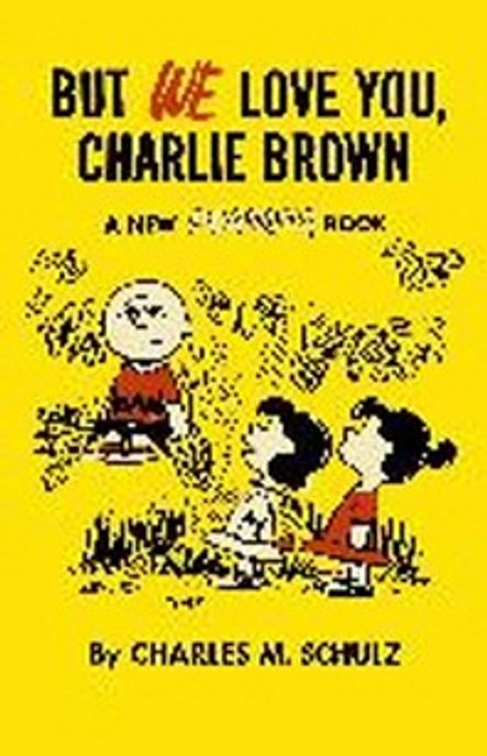But We Love You, Charlie Brown Paperback (A New Peanuts Book)