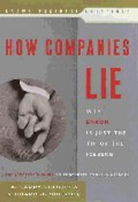 How Companies Lie : Why Enron Is Just the Tip of the Iceberg (Crown Business Briefings Book)
