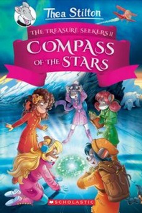 The Compass of the Stars (Thea Stilton and the Treasure Seekers #2), Volume 2 양장본 Hardcover (The Compass of the Stars)