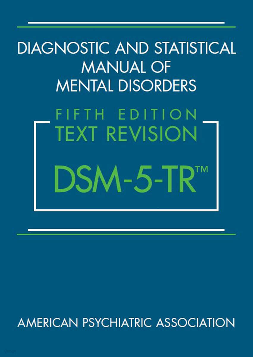 Diagnostic and Statistical Manual of Mental Disorders (DSM-5™)