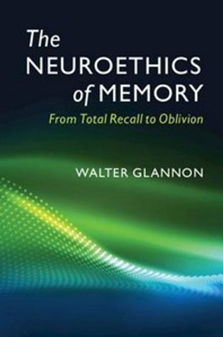 The Neuroethics of Memory 양장본 Hardcover (From Total Recall to Oblivion)