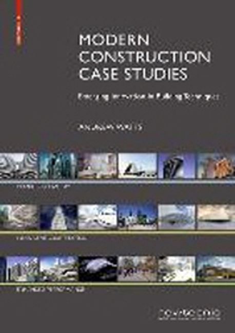 Modern Construction Case Studies : Emerging Innovation in Building Techniques