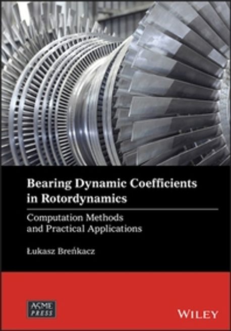Bearing Dynamic Coefficients in Rotordynamics 양장본 Hardcover (Computation Methods and Practical Applications)