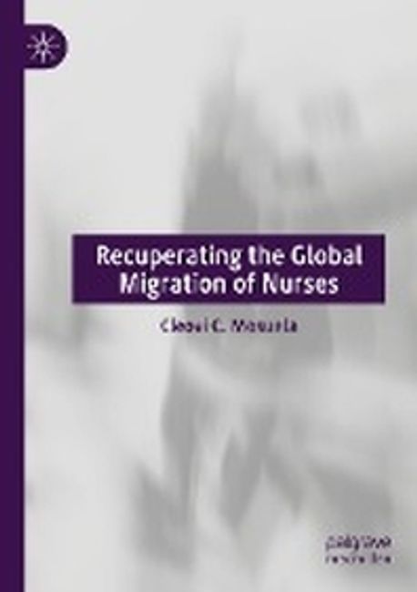 Recuperating the Global Migration of Nurses