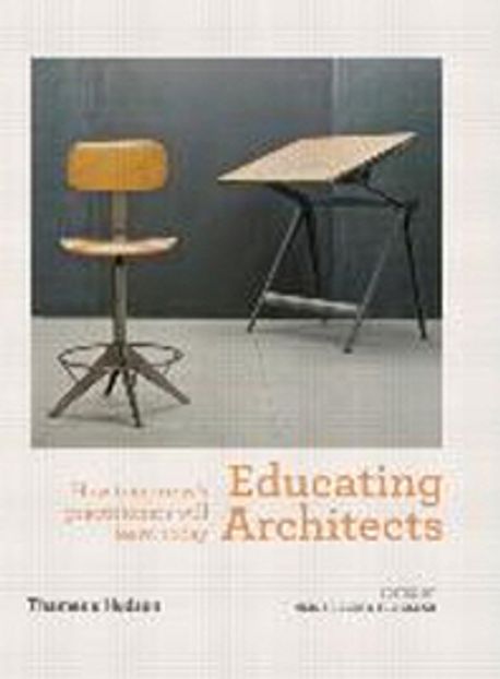 The Educating Architects (How Tomorrow’s Practitioners Will Learn Today)