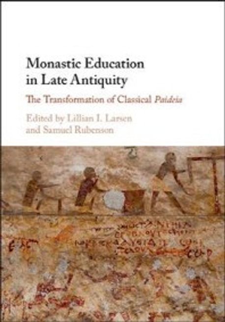 Monastic education in late antiquity : the transformation of classical paideia