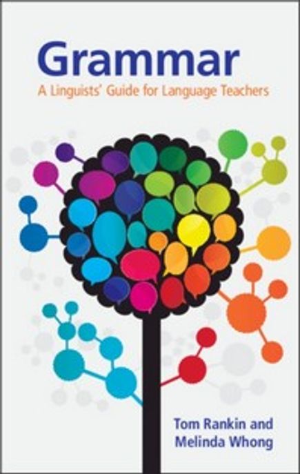 Grammar: A Linguists’ Guide for Language Teachers (A Linguists’ Guide for Language Teachers)