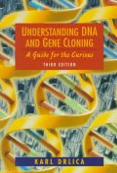 Understanding DNA and Gene Cloning 3/E