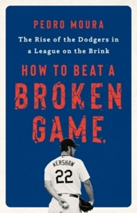 How to Beat a Broken Game 양장본 Hardcover (The Rise of the Dodgers in a League on the Brink)