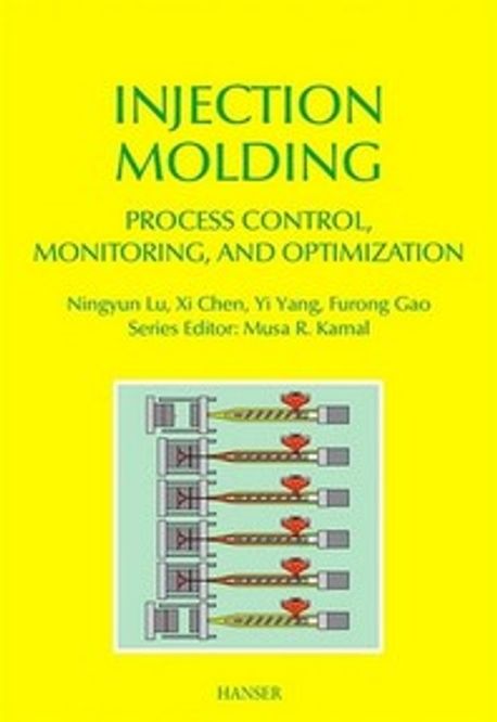 Injection Molding Process Control, Monitoring, and Optimization 양장본 Hardcover (Process Control, Monitoring, and Optimization)