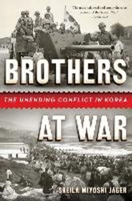Brothers at War: The Unending Conflict in Korea (The Unending Conflict in Korea)