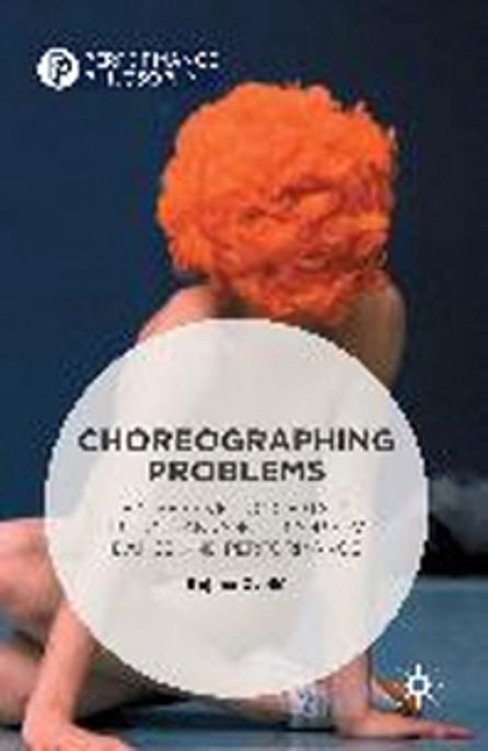 Choreographing problems  : expressive concepts in European contemporary dance and performance Performance philosophy