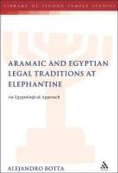 The Aramaic and Egyptian legal traditions at Elephantine  : an Egyptological approach