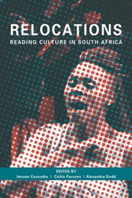 Relocations: Reading Culture in South Africa (Reading Culture in South Africa)