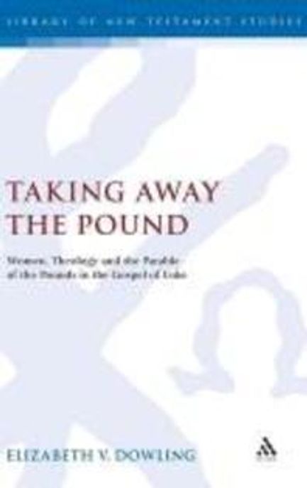 Taking away the pound : women, theology, and the parable of the pounds in the Gospel of Luke