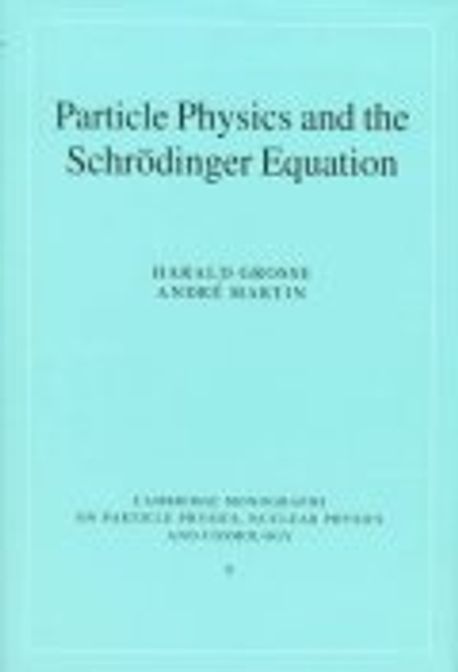 Particle Physics and the Schrodinger Equation