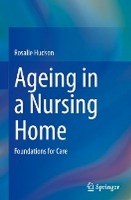 Ageing in a Nursing Home 양장본 Hardcover (Foundations for Care)
