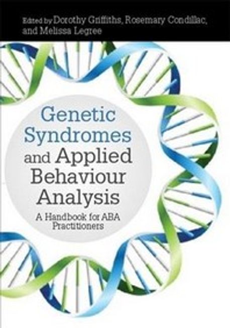 The Genetic Syndromes and Applied Behaviour Analysis (A Handbook for ABA Practitioners)