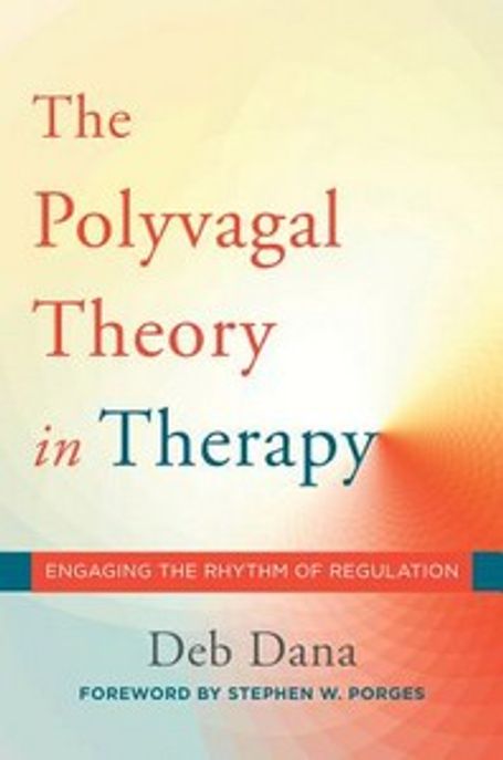 (The) polyvagal theory in therapy : engaging the rhythm of regulation