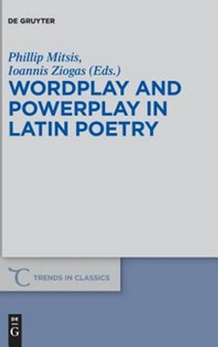 Wordplay and Powerplay in Latin Poetry