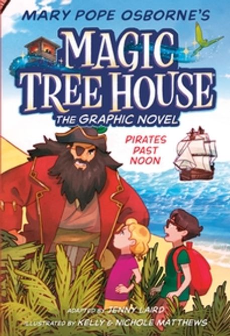 Magic tree house : the Graphic Novel. 4, Pirates past noon