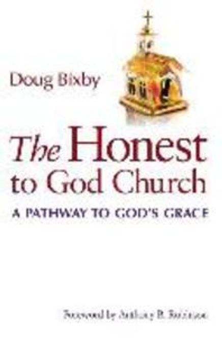Honest to God Church, the: A Pathway to God’s Grace Paperback (A Pathway to God’s Grace)