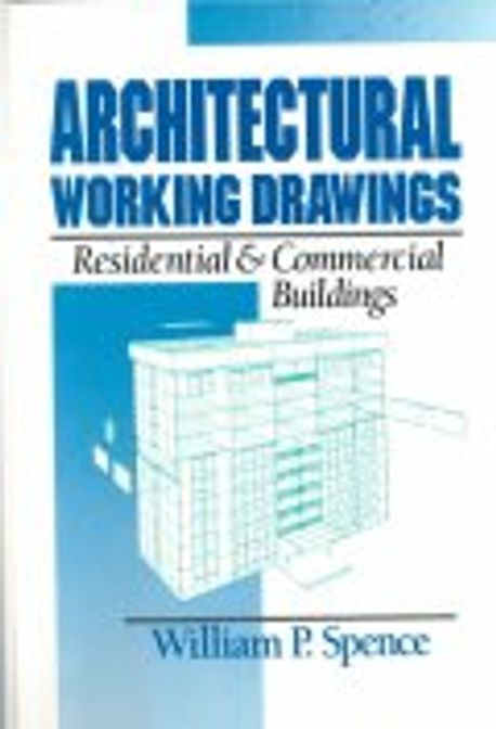 Architectural working drawings  : residential and commercial buildings