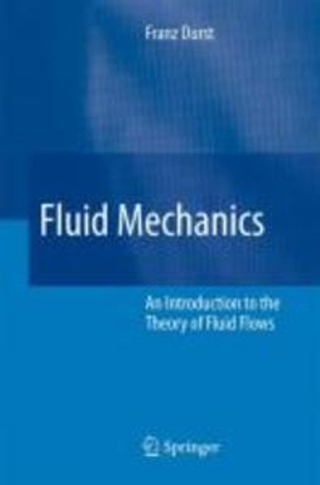 Fluid Mechanics : An Introduction to the Theory of Fluid Flows (An Introduction to the Theory of Fluid Flows)