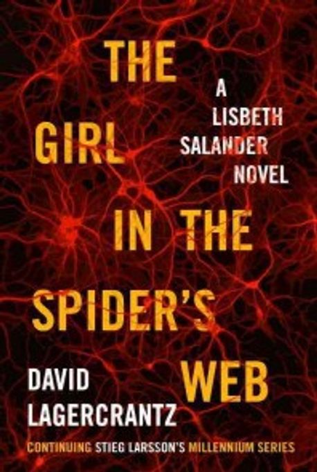(The)girl in the spiders web  : a Lisbeth Salander novel continuing Stieg Larssons millennium series