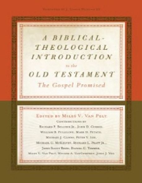 A biblical-theological introduction to the Old Testament : the gospel promised / edited by...