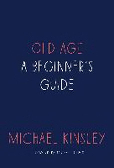 Old age : a beginner's guide