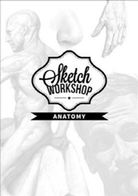 Sketch Workshop: Anatomy (Anatomy)