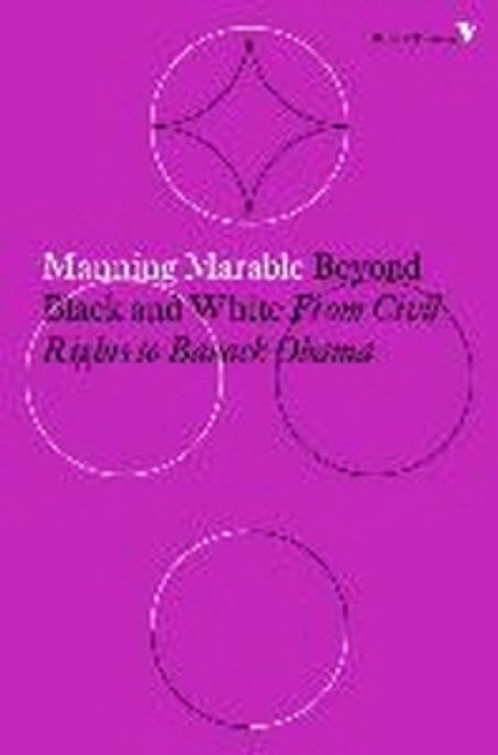 Beyond Black and White: From Civil Rights to Barack Obama (From Civil Rights to Barack Obama)