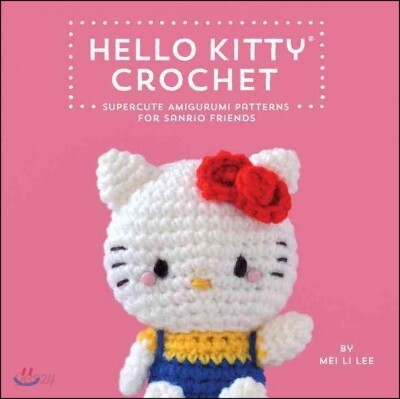 Hello Kitty Crochet (Supercute Amigurumi Patterns for Sanrio Friends)