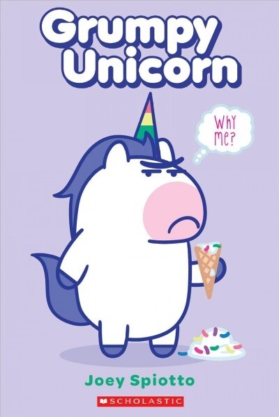 Grumpy unicorn  : why me?
