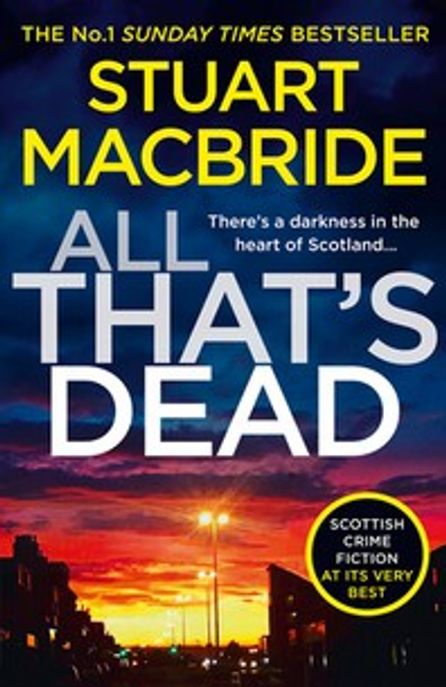 All That’s Dead: The New Logan McRae Crime Thriller from the No.1 Bestselling Author (Logan McRae, Book 12) (The New Logan McRae Crime Thriller from the No.1 Bestselling Author (Logan McRae, Book 12))