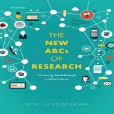 The New ABCs of Research: Achieving Breakthrough Collaborations (Achieving Breakthrough Collaborations)