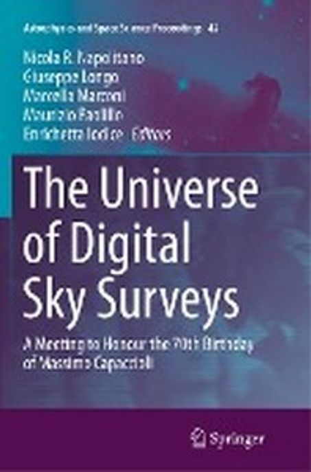 The Universe of Digital Sky Surveys: A Meeting to Honour the 70th Birthday of Massimo Capaccioli (A Meeting to Honour the 70th Birthday of Massimo Capaccioli)