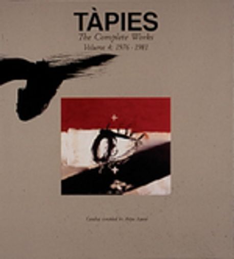 Tàpies: the complete works. volume 4, 1976-1981